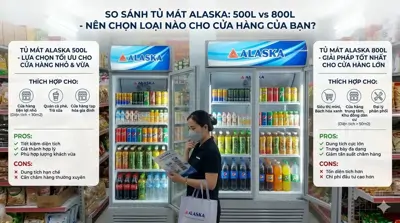 So sánh Tủ Mát Alaska 500L và 800L: Nên chọn loại nào cho cửa hàng?
